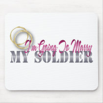 I'm Going To Marry My Soldier Mouse Pad