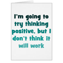 I'm going to try thinking positive, cards