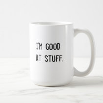 I'm good at stuff mugs