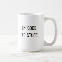 I'm good at stuff mugs