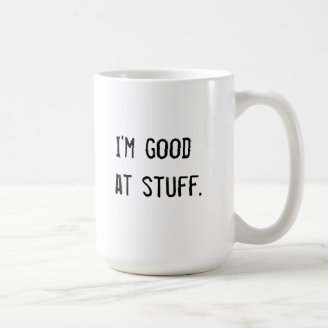 I'm good at stuff mugs
