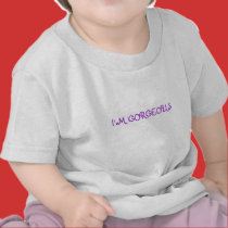 I'M GORGEOUS t-shirts