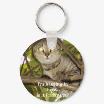 I'm hanging in there...is it Friday yet? keychains by minx267 I'm hanging in there...is it Friday yet? keychains