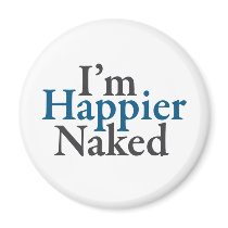 I'm happier naked magnets