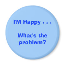 I'M Happy . . . What's the problem? magnets
