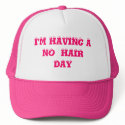 I'M HAVING A NO  HAIRDAY hats