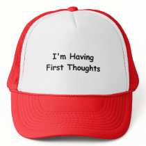 I'm Having First Thoughts hats