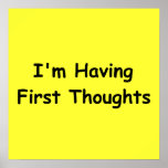 I'm Having First Thoughts posters