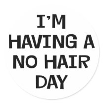 I'm Having No Hair Stickers