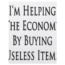 I'm Helping The Economy By Buying Useless Items flyers by Supernova23 I'm Helping The Economy By Buying Useless Items flyers