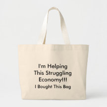 I'm Helping This Struggling Economy!!! Tote Bags