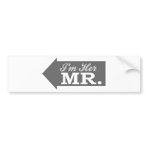 I'm Her Mr. (Gray Arrow) Bumper Sticker