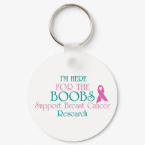 IM HERE FOR THE BOOBS keychains