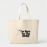 I'm Here For The Boos Tote Bags