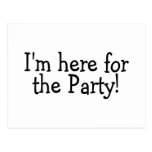 I'm Here For The Party Post Cards