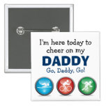 I'm Here to Cheer on my Daddy - Race Day Button