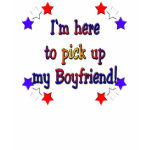 I'm here to pick up my boyfriend tshirt
