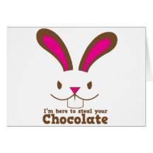I'm here to steal your CHOCOLATE Greeting Card
