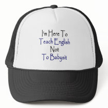 I'm Here To Teach English Not To Babysit Mesh Hat