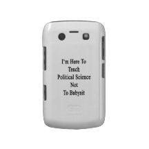 I'm Here To Teach Political Science Not To Babysit Blackberry Bold Cover