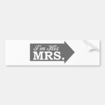 I'm His Mrs. (Gray Arrow) Bumper Stickers