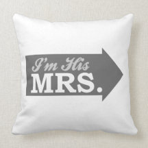 I'm His Mrs. (Gray Arrow) Throw Pillows