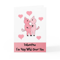 I'm Hog Wild Over You Card