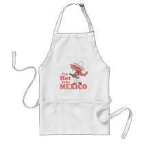I'm Hot Like Mexico T-shirt Apron