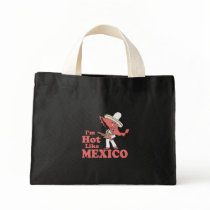 I'm Hot Like Mexico T-shirt Tote Bags
