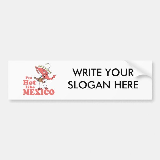 I'm Hot Like Mexico T-shirt Bumper Stickers