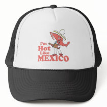 I'm Hot Like Mexico T-shirt Mesh Hats