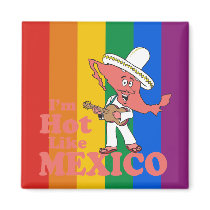 I'm Hot Like Mexico T-shirt Refrigerator Magnet