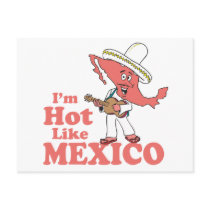 I'm Hot Like Mexico T-shirt Post Card