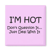 I'm Hot magnets by GiggleSnorts I'm Hot magnets