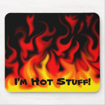 I'm Hot Stuff! mouse pad mousepads