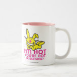 I'm Hot You're Not mugs