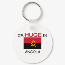 I'm HUGE In ANGOLA keychains by flagshirt I'm HUGE In ANGOLA keychains