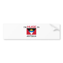 I'm HUGE In ANTIGUA Bumper Sticker