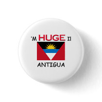 I'm HUGE In ANTIGUA buttons by flagshirt I'm HUGE In ANTIGUA buttons