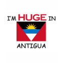I'm HUGE In ANTIGUA t-shirts by flagshirt I'm HUGE In ANTIGUA t-shirts