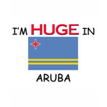 I'm HUGE In ARUBA t-shirts