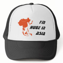 I'm huge in Asia trucker hat