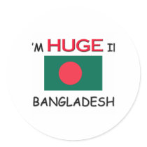 I'm HUGE In BANGLADESH stickers by flagshirt I'm HUGE In BANGLADESH stickers