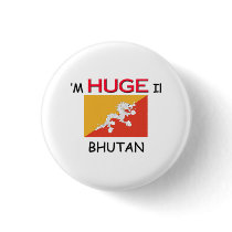 I'm HUGE In BHUTAN buttons
