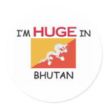 I'm HUGE In BHUTAN stickers