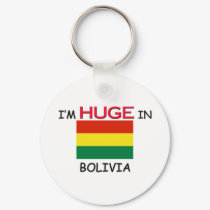 I'm HUGE In BOLIVIA keychains