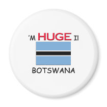 I'm HUGE In BOTSWANA magnets