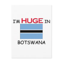 I'm HUGE In BOTSWANA postcards