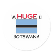 I'm HUGE In BOTSWANA stickers by flagshirt I'm HUGE In BOTSWANA stickers