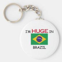 I'm HUGE In BRAZIL Keychain